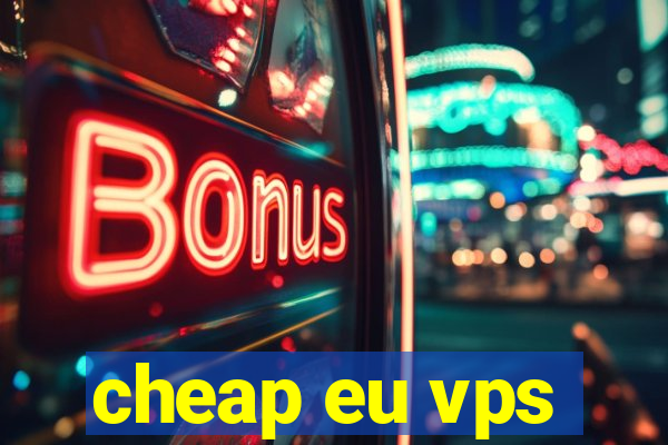 cheap eu vps