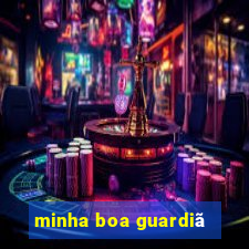 minha boa guardiã