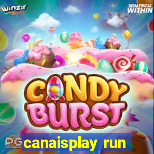 canaisplay run