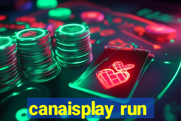 canaisplay run