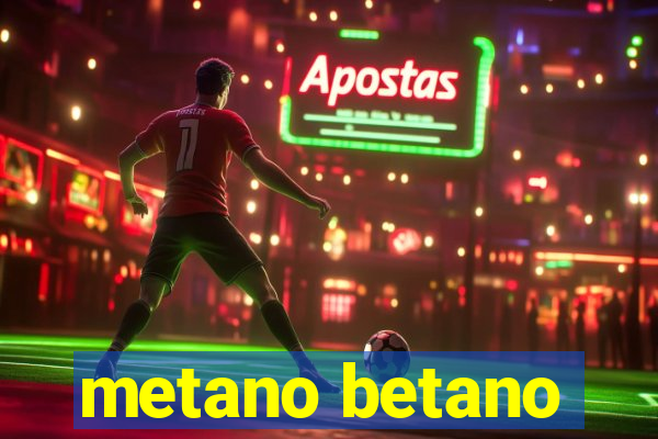 metano betano