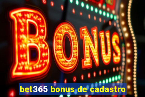 bet365 bonus de cadastro