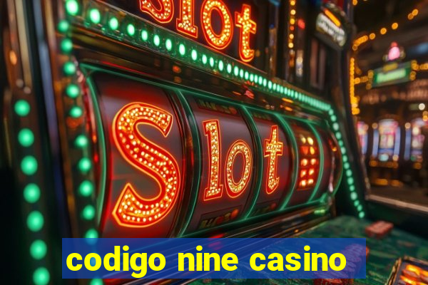 codigo nine casino