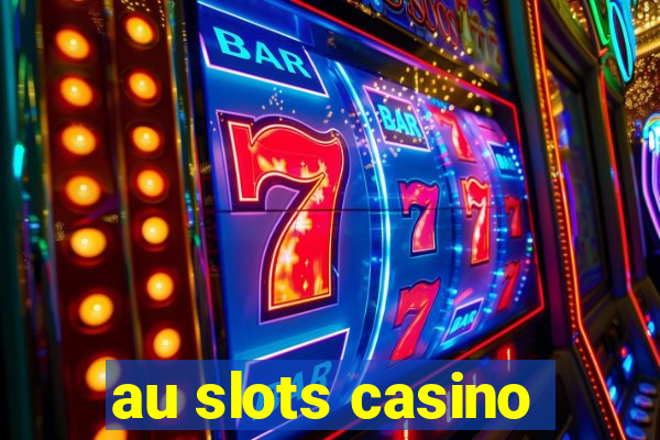 au slots casino