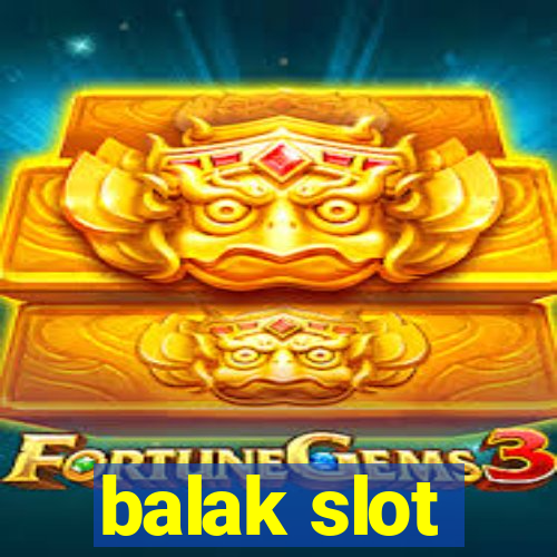 balak slot