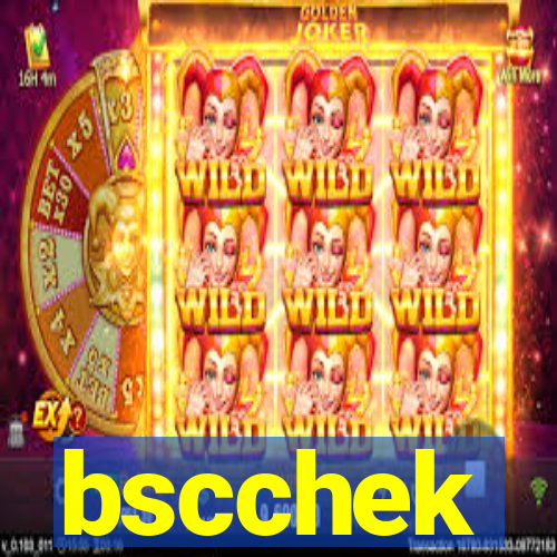 bscchek