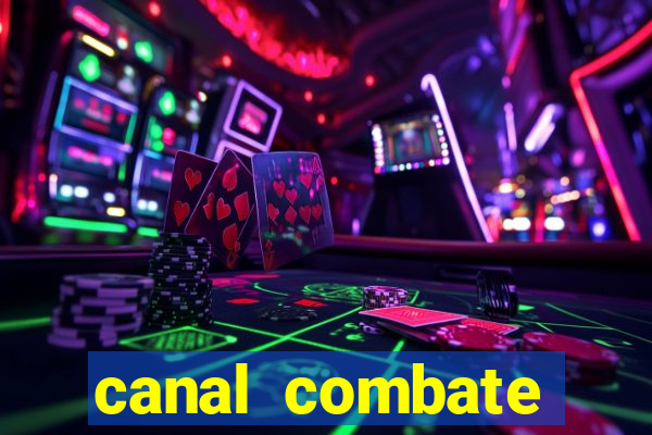 canal combate multicanais ao vivo