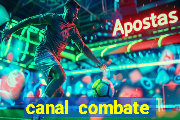 canal combate multicanais ao vivo