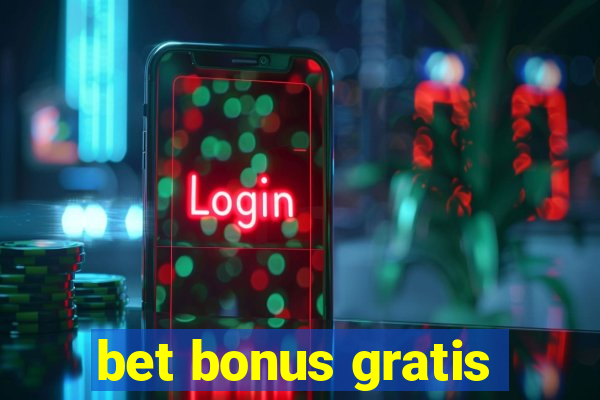 bet bonus gratis