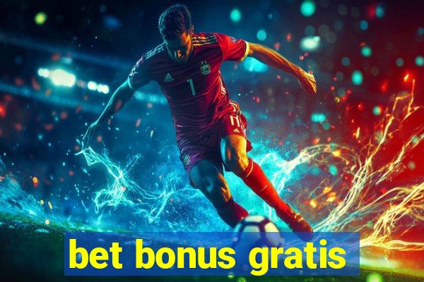 bet bonus gratis