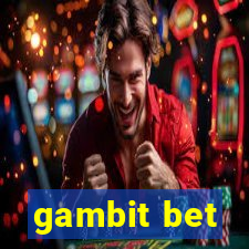 gambit bet