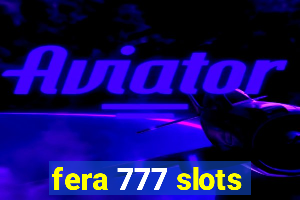 fera 777 slots