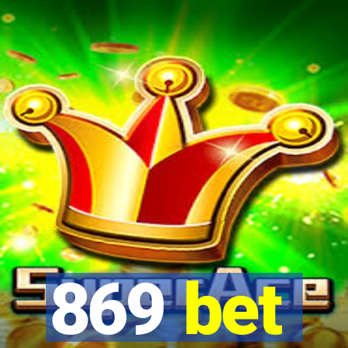 869 bet