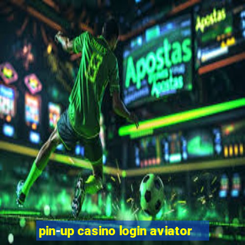 pin-up casino login aviator