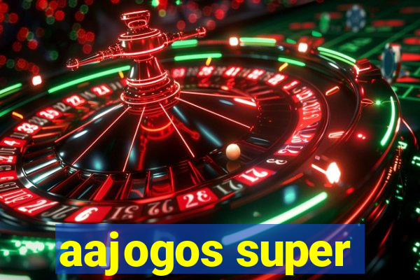 aajogos super