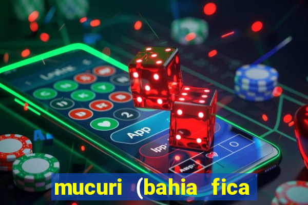 mucuri (bahia fica perto de onde)