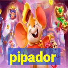 pipador