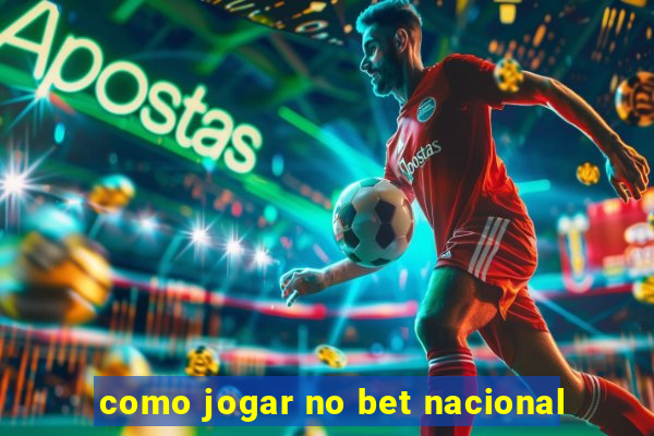 como jogar no bet nacional