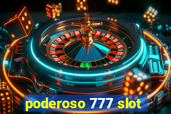 poderoso 777 slot