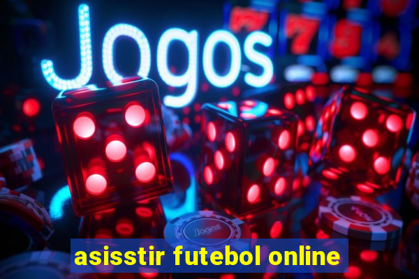 asisstir futebol online