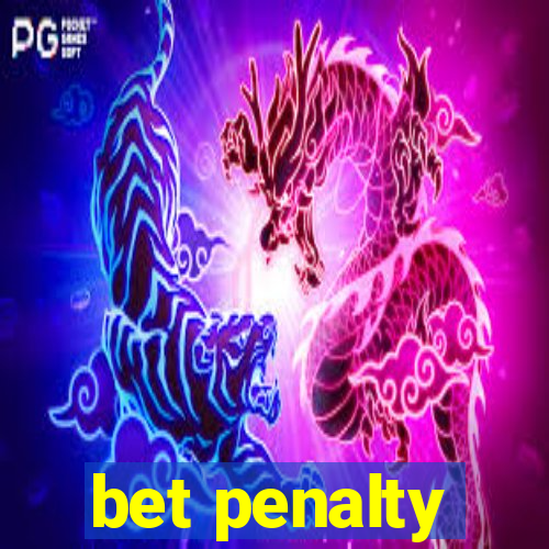 bet penalty