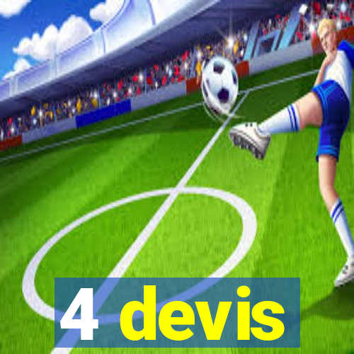 4 devis