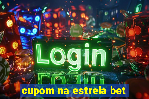 cupom na estrela bet