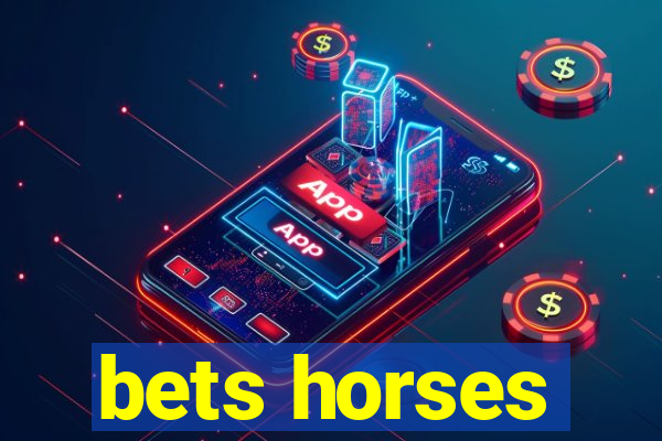 bets horses