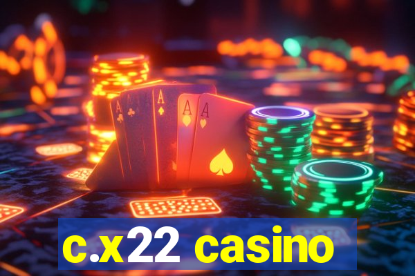 c.x22 casino