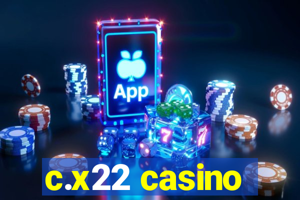 c.x22 casino