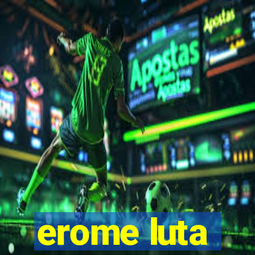 erome luta