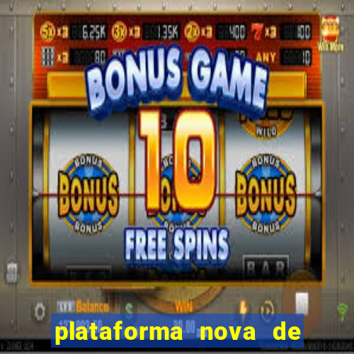 plataforma nova de jogos slots