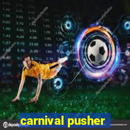 carnival pusher