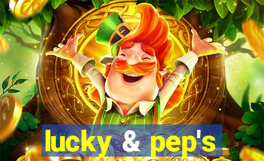 lucky & pep's