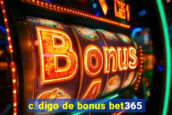 c贸digo de bonus bet365