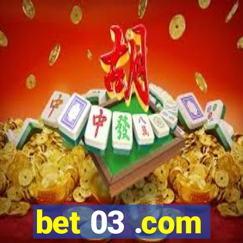 bet 03 .com