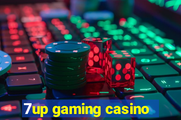 7up gaming casino