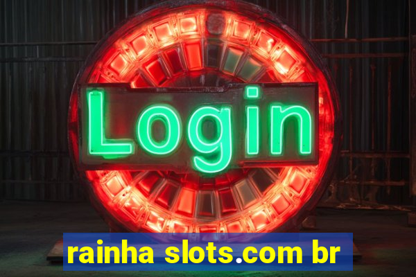 rainha slots.com br