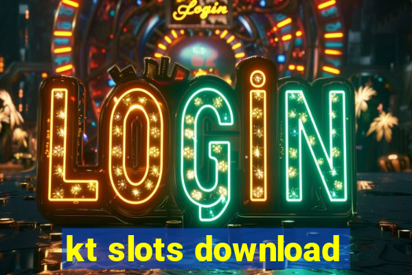 kt slots download