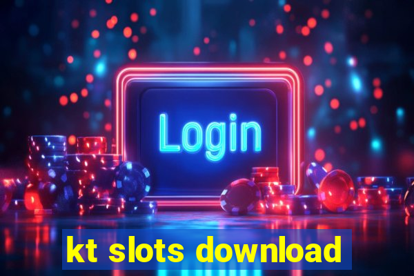 kt slots download