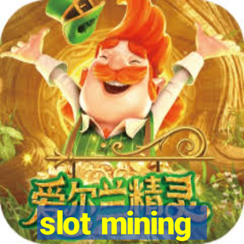 slot mining