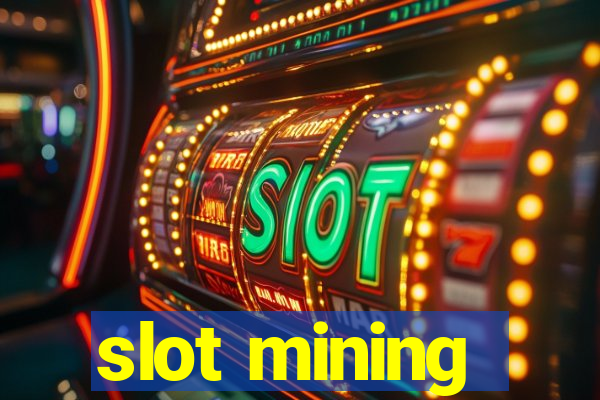 slot mining