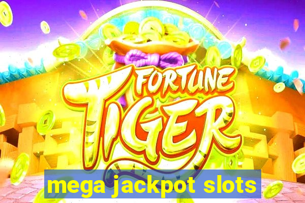 mega jackpot slots