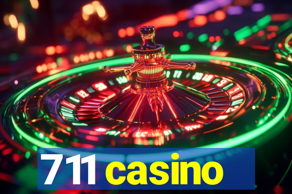 711 casino