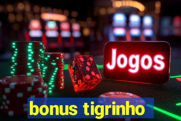 bonus tigrinho