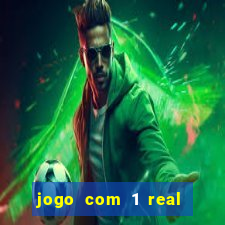 jogo com 1 real de deposito