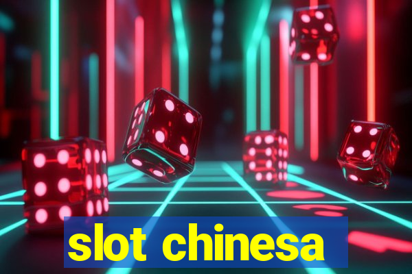 slot chinesa