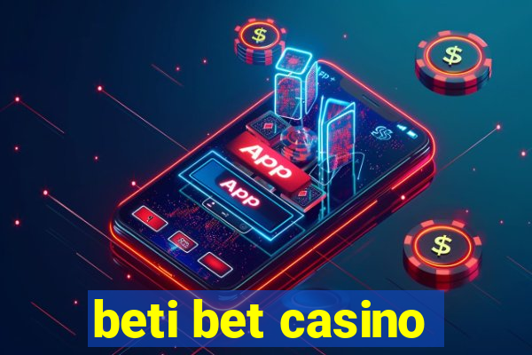 beti bet casino