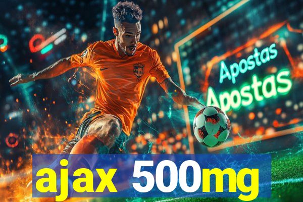 ajax 500mg