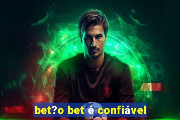 bet?o bet é confiável